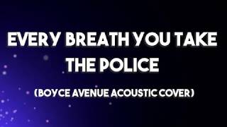 Every Breath You Take - Boyce Avenue