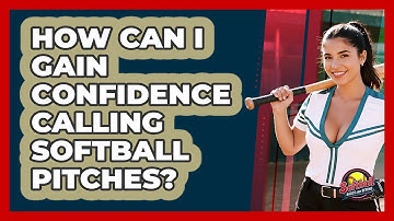 How Can I Gain Confidence Calling Softball Pitches? - Softball Basics and Beyond