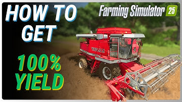 Step-by-Step to 100% Yield: Farming Simulator 25 Guide