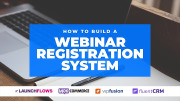 How To Build A Webinar Registration System With LaunchFlows, WooCommerce, FluentCRM & WPFusion
