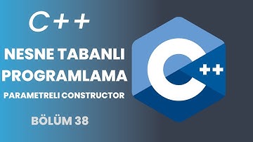 C++ Programlama Eğitimi | Parametreli Constructor - 2023 | Bölüm 38