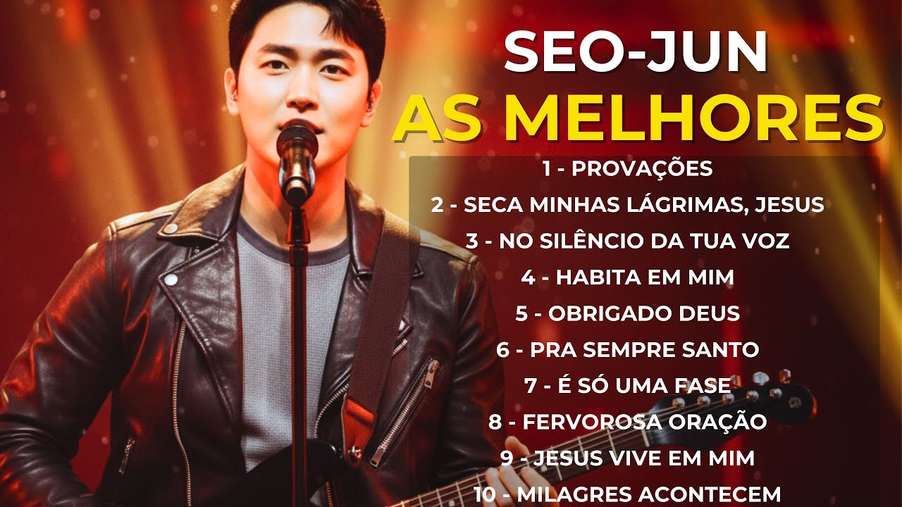 SEO-JUN ✨ Louvores Que Tocam a Alma e Curam o Coração 🙏💖 | AS MELHORES MÚSICAS GOSPEL