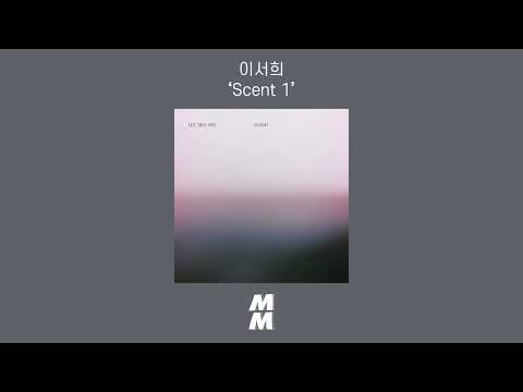 [Official Audio] Lee Seo Hee(이서희) - Scent 1