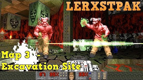Doom 2: LERXSTPAK Map 3  - Excavation Site by Lerxst_In_Wonderland - UV blind - these maps r 4 real