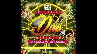 MÚSICA DE ANTRO DICIEMBRE 2017 (Set Special Duo Navideño DaniEuro vs Dj Ausbick 2k17)