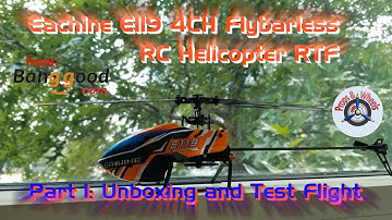 Eachine E119 4CH Flybarless RC Helicopter RTF from Banggood - Part 1: Unboxing and Test Flight
