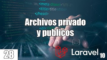 28 Uploads de archivos a las carpetas de forma PÚBLICA Y PRIVADO curso de LARAVEL (PHP y MySql)