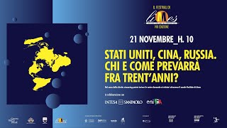 Genova 2021 - Stati Uniti, Cina, Russia. Chi e come prevarrà fra trent’anni? - Festival di Limes