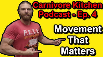 The Carnivore Kitchen Podcast - Ep. 4: MOVEMENT THAT MATTERS | The 7 Primal Movement Patterns