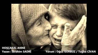 Şiir : Hoşçakal Anne (Düet)  - İbrahim Sadri