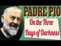 Saint Padre Pio on the Three Days of Darkness