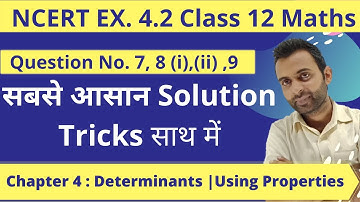 NCERT Ex 4.2 Class 12 Question 7,8(i),(ii),9 | Using Properties of Determinants| Mukesh Sir