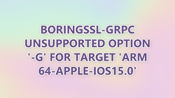 BoringSSL-GRPC unsupported option 