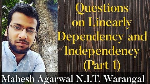 QUESTIONS ON L.I. AND L.D. (PART 1) (LINEAR ALGEBRA Lecture 8)//IIT-JAM/CSIR-NET(JRF)/GATE/TIFR/NBHM