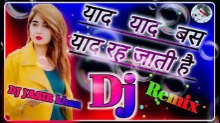 Yad Yad Bas Yad Reh Jati Hai DJ Hindi #DJ_NK_ADDA