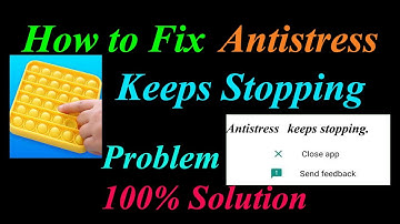 How to Fix Antistress App Keeps Stopping Error Android & Ios | Apps Keeps Stopping Problem