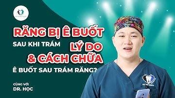 Răng bị ê buốt sau khi trám – Lý do và cách chữa ê buốt sau trám răng?