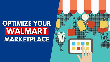 How To Optimize Your Walmart Marketplace?