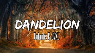 Galantis - Dandelion (Lyrics) ft. JVKE