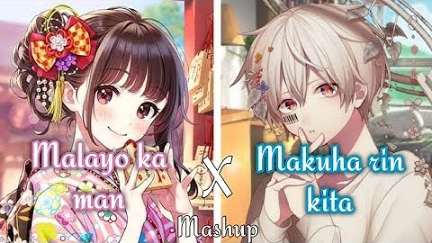 Malayo Ka Man × Makukuha Rin Kita Mashup–Nightcore(Lyrics)