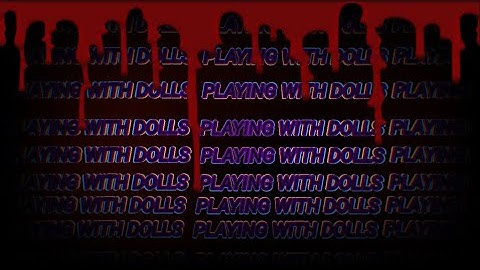 P l a y i n g W i t h D o l l s