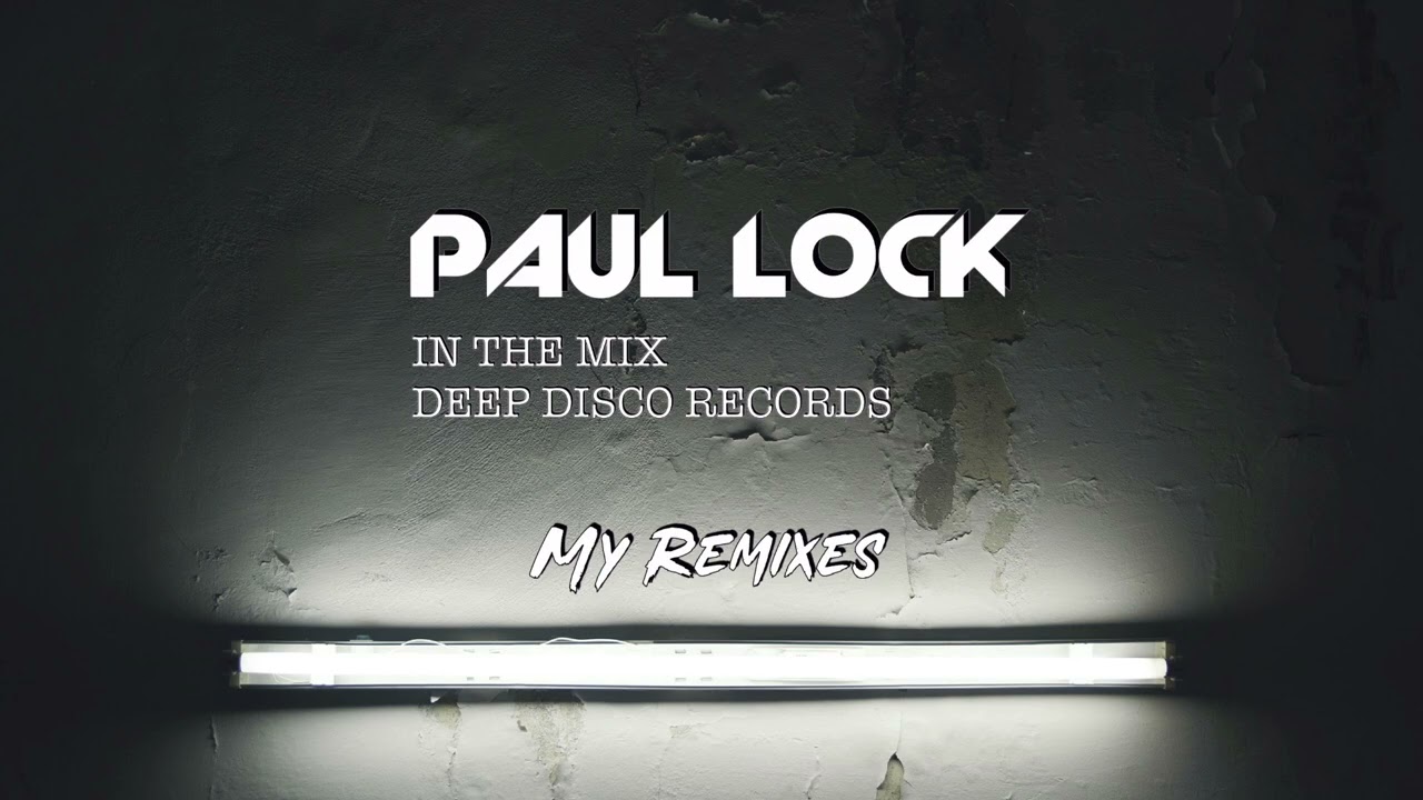 Deep House DJ Set  33   In the Mix with Paul Lock   My Remixes   2021