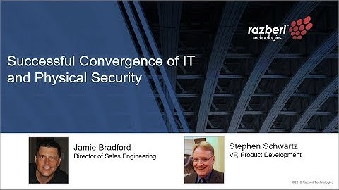 Razberi Webinar -  Successful Convergence of IT and Physical Security