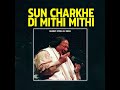 Sun Charkhe Di Mithi Mithi Mp3 Song