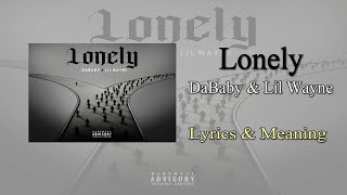 DaBaby \& Lil Wayne - Lonely  Lyrics \& Meaning