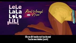 Axel Merryl « Lele Lala Lolo Lili » Feat Naxo (Ça va peter)  VIDEO LYRIC