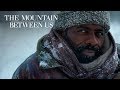 The Mountain Between Us - Behind the Scenes with Idris Elba - 20th Century FOX