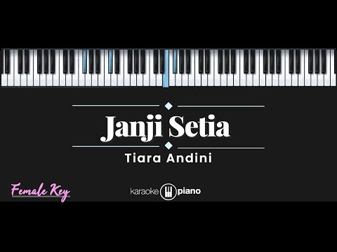 #1 Janji Setia – Tiara Andini (KARAOKE PIANO – FEMALE KEY) Mới Nhất