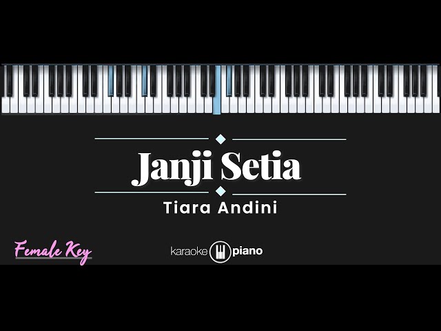 Janji Setia – Tiara Andini (KARAOKE PIANO - FEMALE KEY) class=