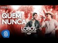 Conrado e Aleksandro - Quem Nunca (Álbum Lobos) [Áudio Oficial]