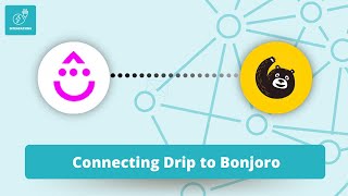 Bonjoro Drip Integration Walkthrough
