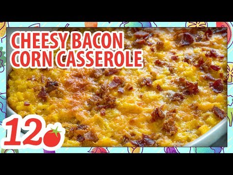 How to Make: Cheesy Bacon Corn Casserole