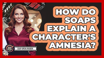 How Do Soaps Explain A Character