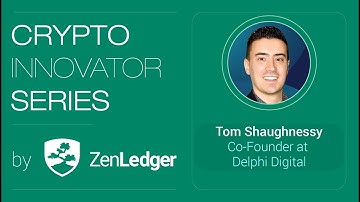 Episode 2: Crypto Innovator Series with Tom Shaughnessy from Delphi Digital | ZenLedger