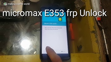Micromax E353 Frp Unlock solution 100% presenting by Islamic world and mobile technology