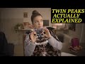 Twin peaks actually actually explained twin perfect was wrong
