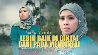 Vanny Vabiola - Lebih Baik Di Cintai Dari Pada Mencintai