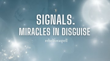 signals miracles in disguise gorgeousness still is coming rebelforaspell