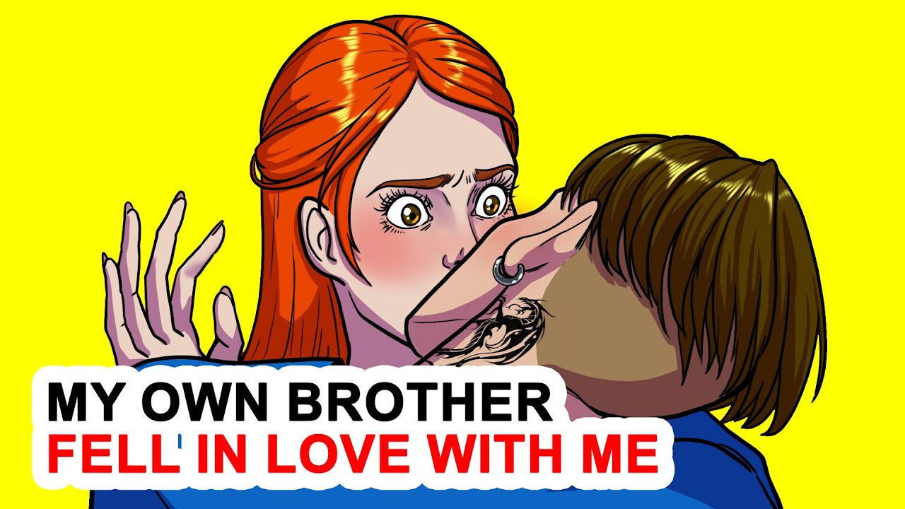 My Own Brother Fell In Love With Me - YouTube