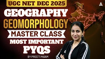 UGC NET Geography Geomorphology Most Important PYQs Master Class By Preeti Ma