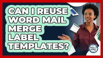 Can I Reuse Word Mail Merge Label Templates? - Docs and Sheets Pro