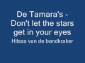 De tamaras  dont let the stars get in your eyes
