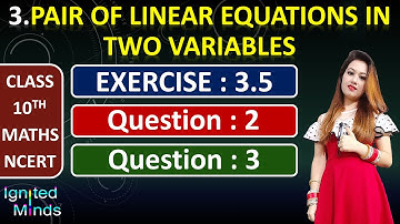 Class 10th Maths | Ex. 3.5 - Question 2 & 3 |Ch.3 - Linear Equations in Two Variables | NCERT
