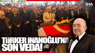 Türker İnanoğlu Son Yolculuğuna Uğurlandı Resimi