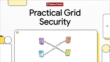 🔒 Security in Grid Systems: Authentication & Resource Management @DatabasePodcasts