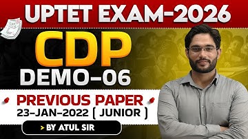 UPTET EXAM 2026 | CDP | TET Previous Paper 23.01.2022(JUNIOR) Analysis | DEMO-07 | BY ATUL SIR